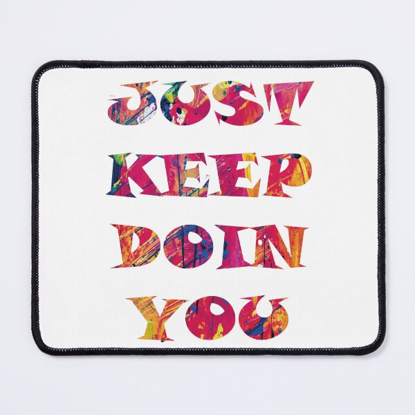 Item preview, Just Keep Doin You (White) designed and sold by SHWc06.