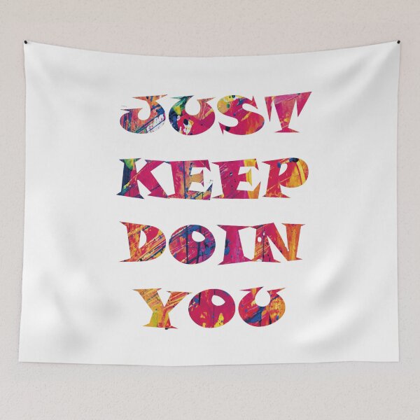 Item preview, Just Keep Doin You (White) designed and sold by SHWc06.