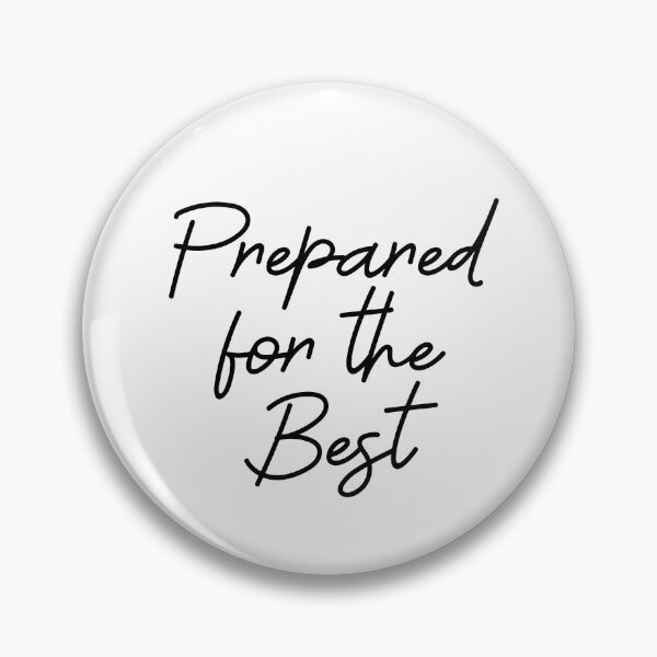 Item preview, "Prepared for the Best"- Black Text on White - Belongingness Collection designed and sold by OneOfMyThings.