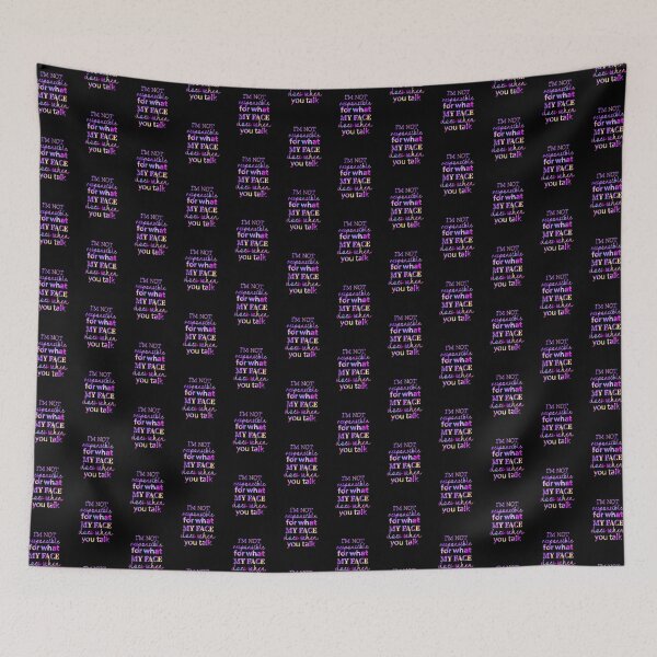 Item preview, I'm Not Responsible For What My Face Does When You Talk designed and sold by SimplyCosmic11.
