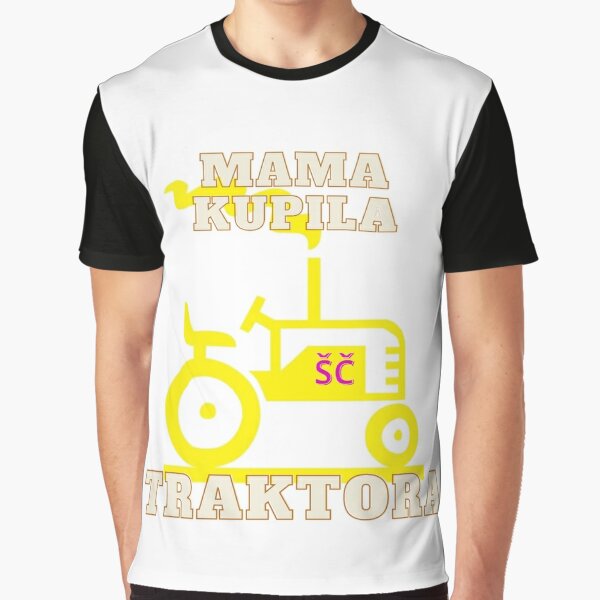Mama sc,mama kupila traktora Graphic T-Shirt