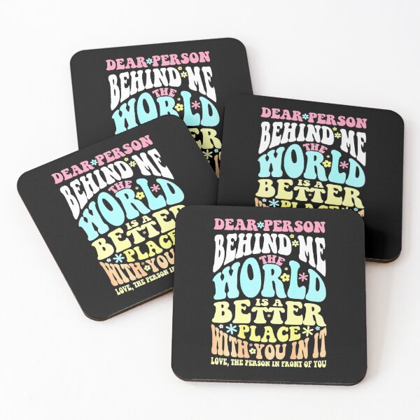 Item preview, Dear Person Behind Me The World Is A Better Place designed and sold by betslarkrahme.