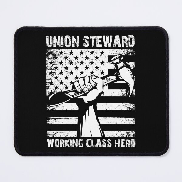 Item preview, Union Steward - Working Class Hero designed and sold by fuzzynautilus.