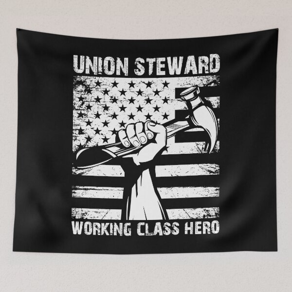 Item preview, Union Steward - Working Class Hero designed and sold by fuzzynautilus.