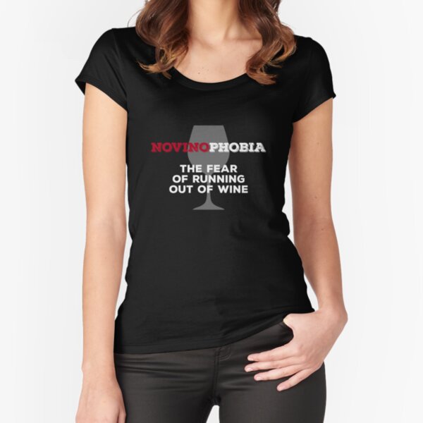 Item preview, Novinophobia: Fear of Running Out of Wine designed and sold by Silly Dad Shirts.