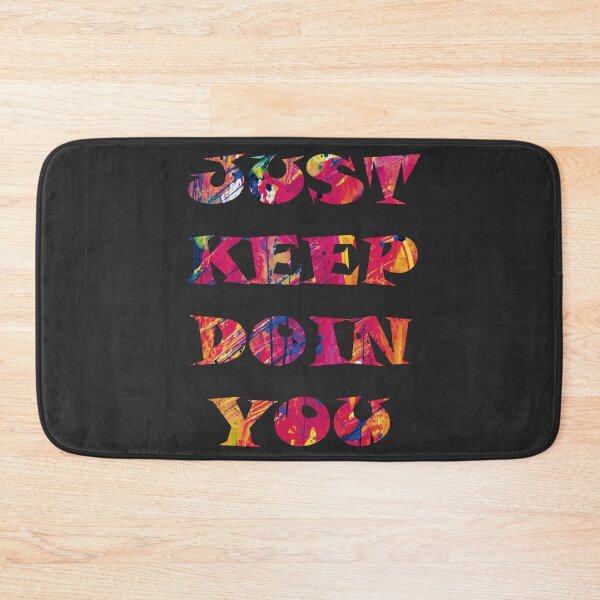 Item preview, Just Keep Doin You (Black) designed and sold by SHWc06.