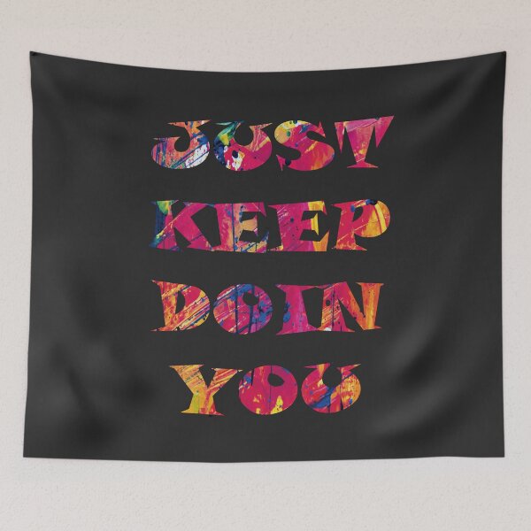 Item preview, Just Keep Doin You (Black) designed and sold by SHWc06.