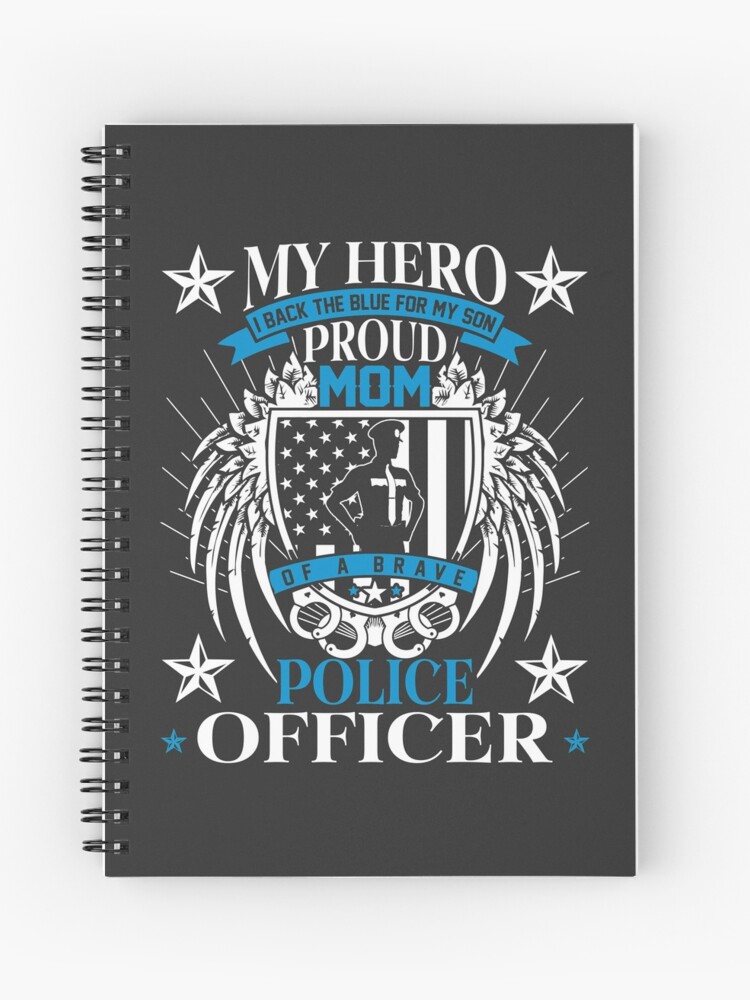 I Once Protected Him Now He Protects Me Proud Police Mom: Police Officer  Journal Notebook Gifts, Thin Blue Line Notebook Journal, Proud Police