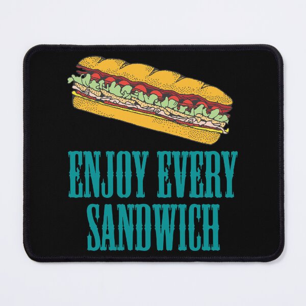 Item preview, Enjoy Every Sandwich designed and sold by Uvogin2099.