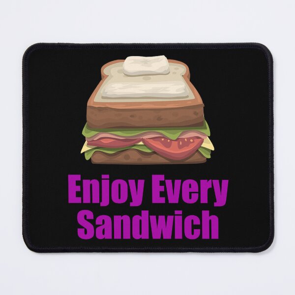 Item preview, Enjoy Every Sandwich designed and sold by Uvogin2099.