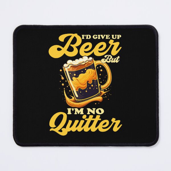 Item preview, I'd Give Up Beer But I'm No Quitter - Funny Beer Lovers designed and sold by Digital Story Time.
