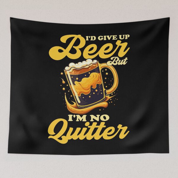 Item preview, I'd Give Up Beer But I'm No Quitter - Funny Beer Lovers designed and sold by Digital Story Time.