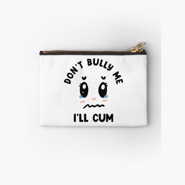 Item preview, Dont bully me i'll cum designed and sold by Rajendraja.
