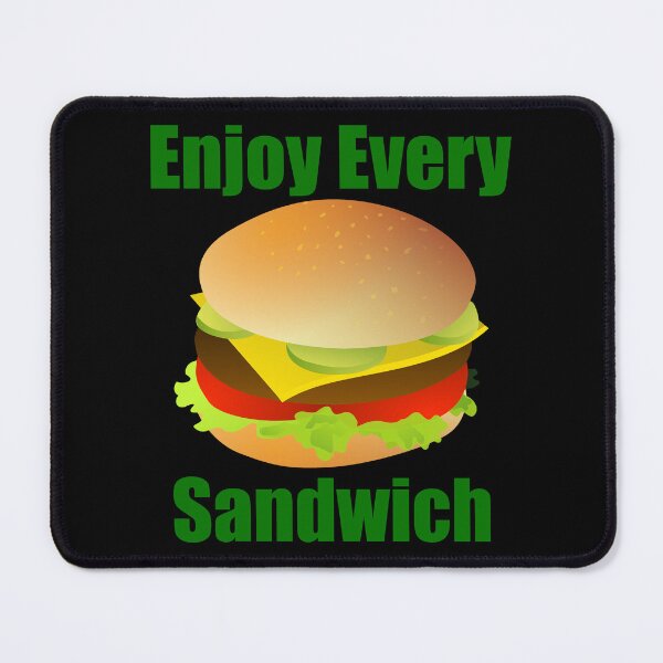 Item preview, Enjoy Every Sandwich designed and sold by Uvogin2099.