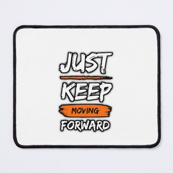 Item preview, Just keep moving forward  designed and sold by Marvelosmerch.
