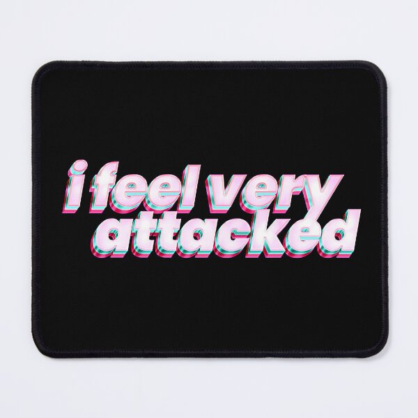 Item preview, I feel very attacked designed and sold by MaisonDeNo.