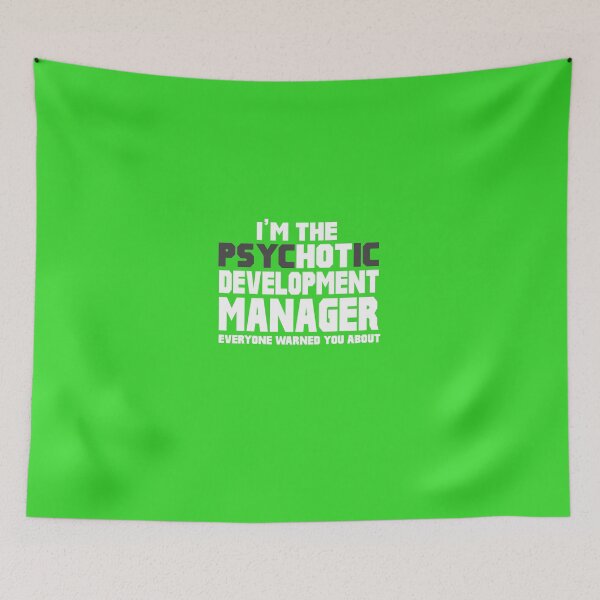 Item preview, I'm The Psychotic (Hot) Development Manager designed and sold by AlwaysAwesome.