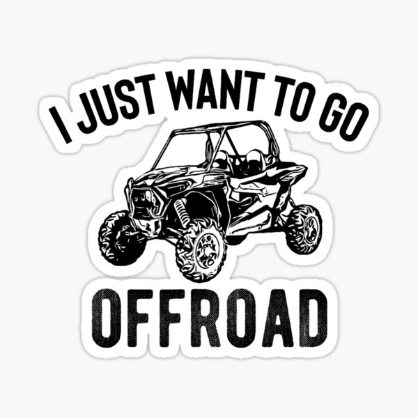 Item preview, UTV Gift - I Just Want To Go Offroad Funny SxS SSV designed and sold by kza3636.