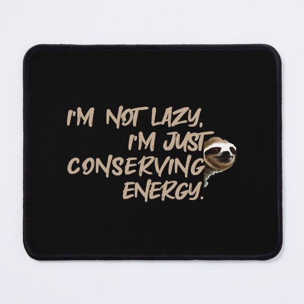 Item preview, I'm not lazy I'm just conserving energy  designed and sold by heartfeltarts93.