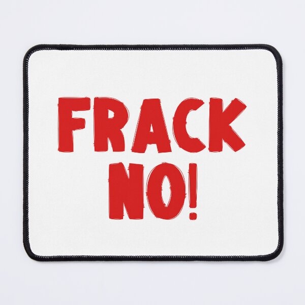 Item preview, Frack No - Save The Planet designed and sold by WritetheWrongs.
