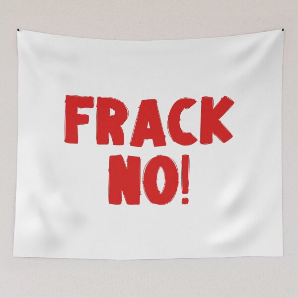 Item preview, Frack No - Save The Planet designed and sold by WritetheWrongs.