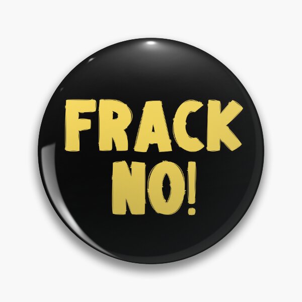 Item preview, Frack No - Save The Planet designed and sold by WritetheWrongs.
