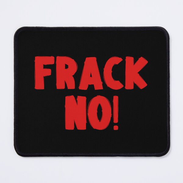 Item preview, Frack No - Save The Planet designed and sold by WritetheWrongs.