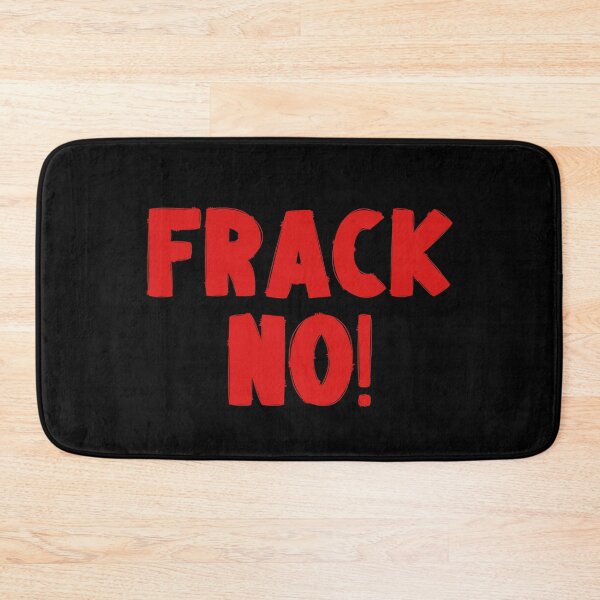 Item preview, Frack No - Save The Planet designed and sold by WritetheWrongs.