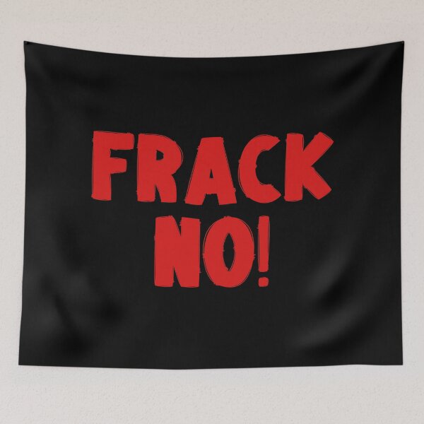 Item preview, Frack No - Save The Planet designed and sold by WritetheWrongs.