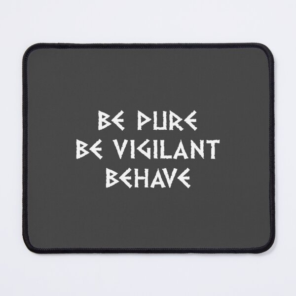 Item preview, Be Pure Be Vigilant Behave (light text) designed and sold by AlyraSaucedo.