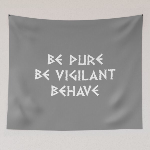 Item preview, Be Pure Be Vigilant Behave (light text) designed and sold by AlyraSaucedo.