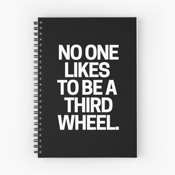 Item preview, No one likes to be a third wheel. designed and sold by mksjr.