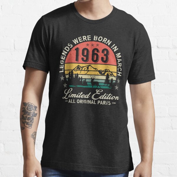 Legends Were Born In March 1963 Born In March 1963 Birthday Essential T-Shirt