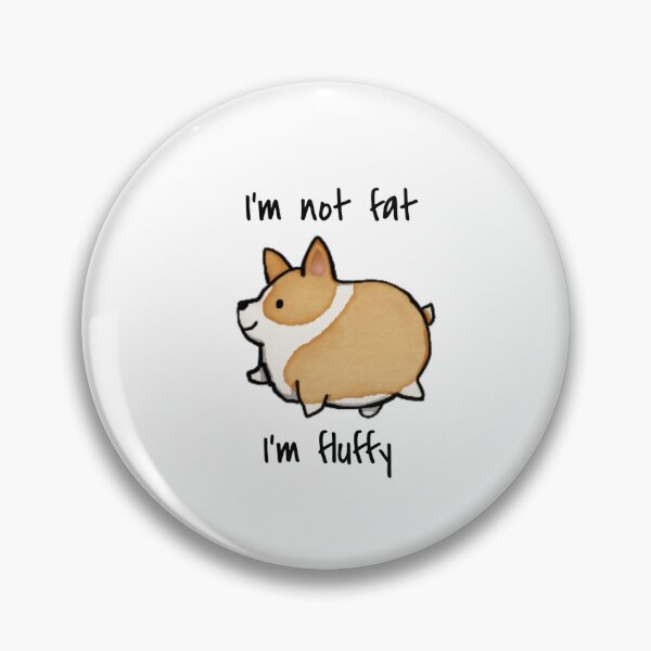 Artikelvorschau, Ich bin nicht fett Ich bin fluffig Corgi entworfen und verkauft von haakondesign.