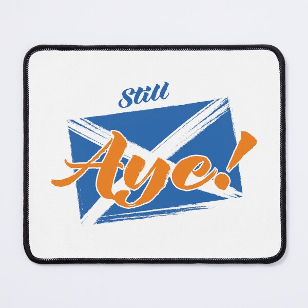 Item preview, Still Aye to an independent Scotland! designed and sold by MarbleFoxDesign.