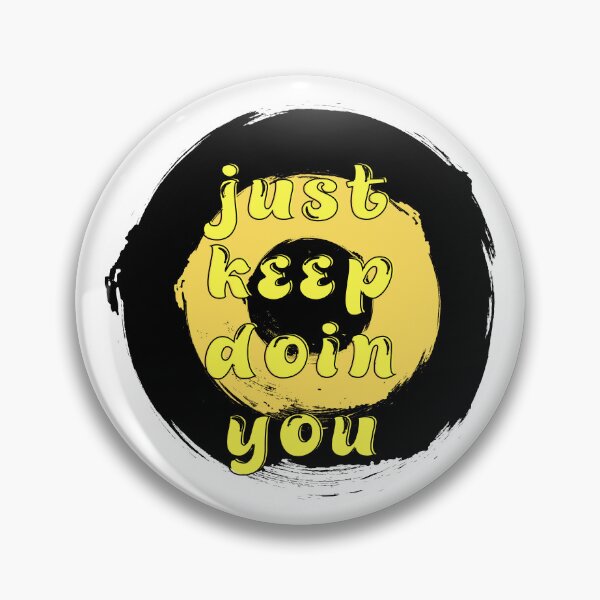 Item preview, just keep doin you designed and sold by Sophonsa.