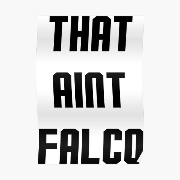 That Ain't Falco Design Poster