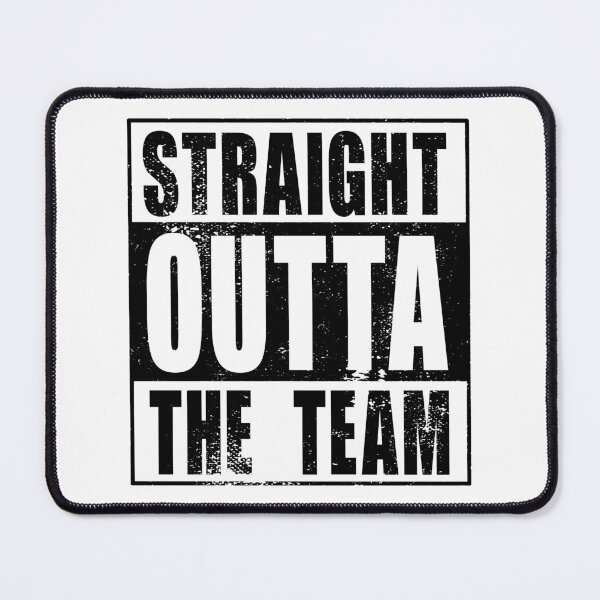 Item preview, Straight Outta The Team (black) designed and sold by SolidEarthArt.
