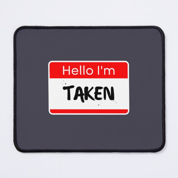 Item preview, Hello I'm Taken (Name Tag) designed and sold by ZingAndPep.