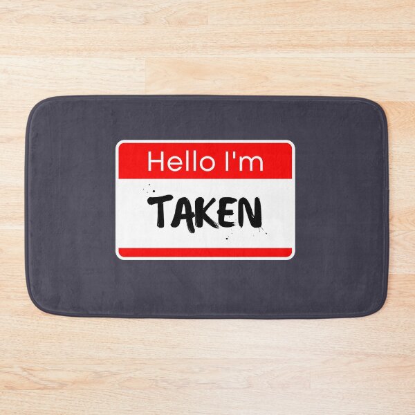 Item preview, Hello I'm Taken (Name Tag) designed and sold by ZingAndPep.