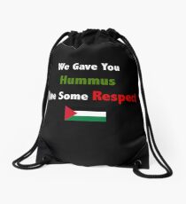 We gave you Hummus, have some respect. Drawstring Bag