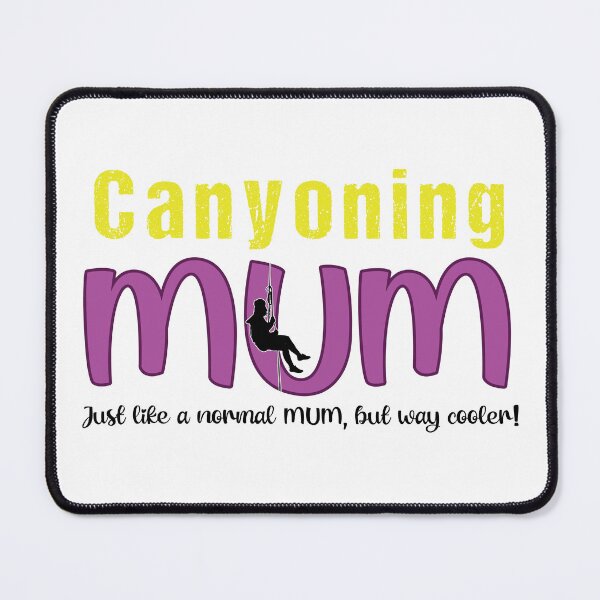 Item preview, Canyoning Mum - Just like a normal MUM, but way cooler! designed and sold by Adventure-Stuff.