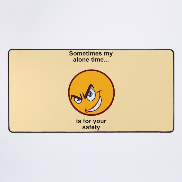Item preview, Sometimes My Alone Time Is For Your Safety. designed and sold by artmovementspgh.