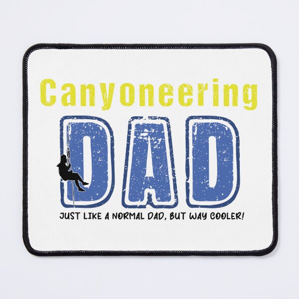 Item preview, Canyoneering Dad - Just like a normal Dad, but way cooler! designed and sold by Adventure-Stuff.