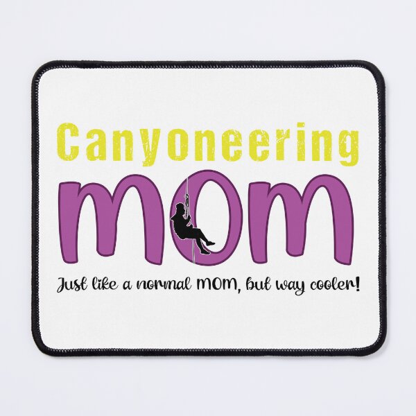 Item preview, Canyoneering Mom - Just like a normal MOM, but way cooler! designed and sold by Adventure-Stuff.