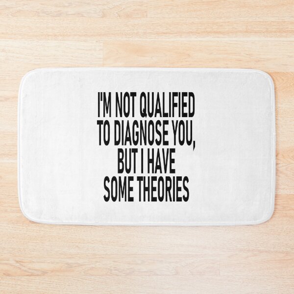 Item preview,  I'm Not Qualified to Diagnose I'm Not Qualified to Diagnose You, But I Have Some Theories Sticker, Funny Decal, Waterproof Vinyl Decal, But I Have Some Theories | Funny Vinyl Tumbler Cut Waterproof designed and sold by SkiMountain.