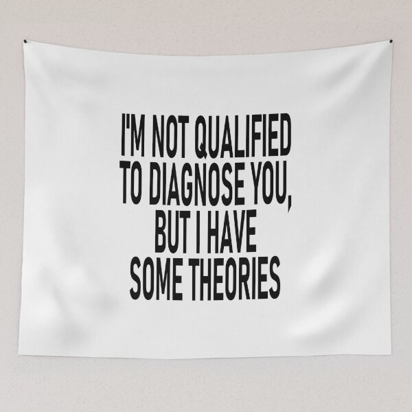 Item preview,  I'm Not Qualified to Diagnose I'm Not Qualified to Diagnose You, But I Have Some Theories Sticker, Funny Decal, Waterproof Vinyl Decal, But I Have Some Theories | Funny Vinyl Tumbler Cut Waterproof designed and sold by SkiMountain.