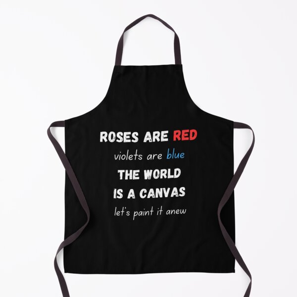 Item preview, Roses are red violets are blue the world is a canvas let's paint it anew designed and sold by TeePassion.