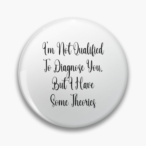 Item preview, I'm Not Qualified to Diagnose I'm Not Qualified to Diagnose You, But I Have Some Theories Sticker, Funny Decal, Waterproof Vinyl Decal, But I Have Some Theories | Funny Vinyl Tumbler Cut Waterproof designed and sold by SkiMountain.
