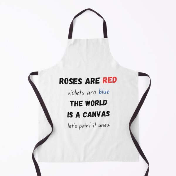 Item preview, Roses are red violets are blue the world is a canvas let's paint it anew designed and sold by TeePassion.